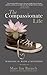 The Compassionate Life: Walking the Path of Kindness by Marc Ian Barasch