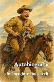 Livro Autobiografia de Theodore Roosevelt
