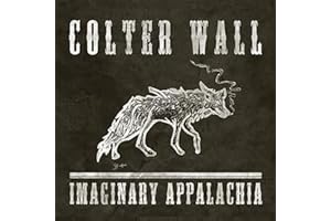 Colter Wall - Imaginary Appalachia