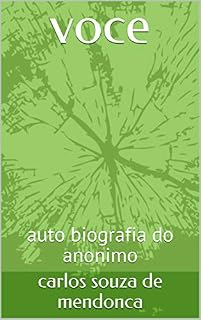 Livro voce: auto biografia do anonimo (Você Livro 1)