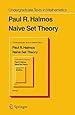 Naive Set Theory (Undergraduate Texts in Mathematics)
