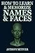 How to Learn & Memorize Names & Faces ... Using a Memory Palace Specifically Designed for Social Success (Magnetic Memory Series)