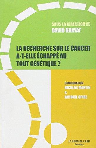 La  recherche sur le cancer a-t-elle échappé au tout génétique ?