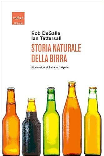 Rob DeSalle, Ian Tattersall - Storia naturale della birra (2020)