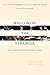 Welcoming the Stranger: Justice, Compassion & Truth in the Immigration Debate