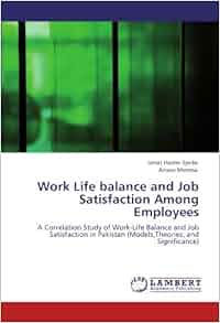 Work Life Balance And Job Satisfaction Among Employees A