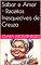 Livro Sabor e Amor - Receitas Inesquecíveis de Creuza