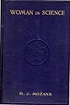 Woman in Science: With an Introductory Chapter on Woman's Long Struggle for Things of the Mind
