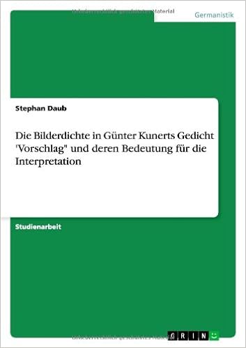 Die Bilderdichte In Gnter Kunerts Gedicht Vorschlag Und Deren Bedeutung Fr Die Interpretation Amazon De Daub Stephan Bucher amazon de