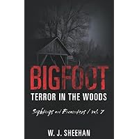 Bigfoot Terror in the Woods: Sightings and Encounters