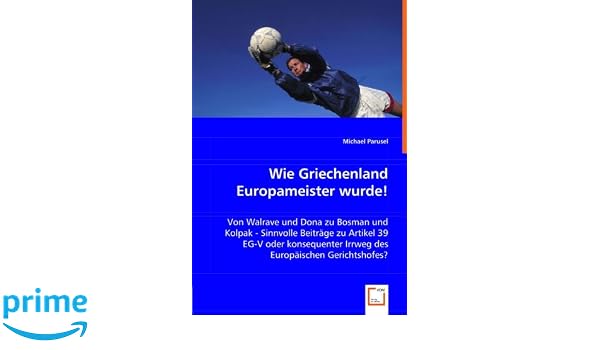Wie Griechenland Europameister Wurde Von Walrave Und Dona Zu