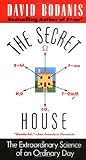 The Secret House: The Extraordinary Science of an Ordinary Day