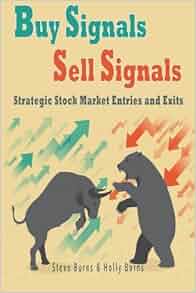 Buy Signals Sell Signals Strategic Stock Market Entries