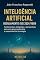 Livro INTELIGÊNCIA ARTIFICIAL - REGULAMENTO (UE) 2024/1689 : Fundamentos, obrigações e perspectivas para uma governação ética e responsável da tecnologia (EMPREENDEDORISMO, INOVAÇÃO E TECNOLOGIA Livro 7)