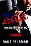 Retribution: A Mafia Romance (Blood and Honor, #2)