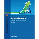 Jobs and Growth: Brazil's Productivity Agenda (International Development in Focus)