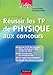 réussir les TP de physique aux concours by 