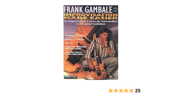 Improvisation Made Easier Frank Gambale Frank Cop Gambale 9781576236109 Amazon Com Books