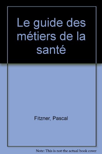 Le  guide des métiers de la santé