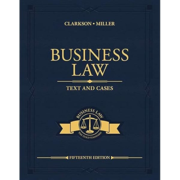 Business Law Text And Cases Mindtap Course List Clarkson Kenh W Miller Roger Leroy 9780357129630 Books