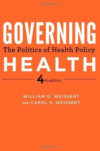 Download Governing Health: The Politics of Health Policy 4th edition by Weissert, William G., Weissert, Carol S. (2012) Paperback Download Governing Health: The Politics of Health Policy 4th edition by Weissert, William G., Weissert, Carol S. (2012) Paperback