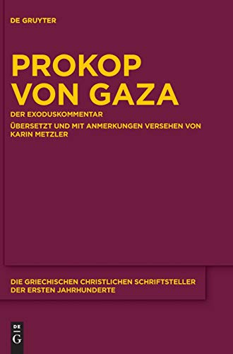 Prokop von Gaza: Der Exoduskommentar Aus der „Eclogarum in libros historicos Ve…