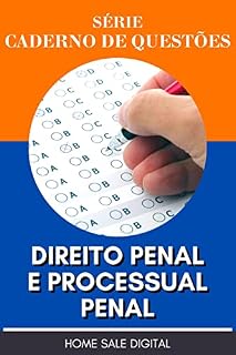 Livro DIREITO PENAL E PROCESSUAL PENAL - CADERNO DE QUESTÕES: PREPARATÓRIO PARA CONCURSO PÚBLICO