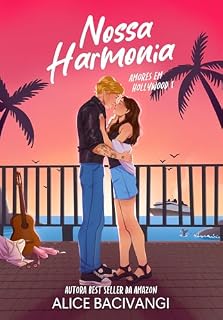 Livro Nossa Harmonia: O rockstar e a bailarina que partiu seu coração (Amores Em Hollywood Livro 1)