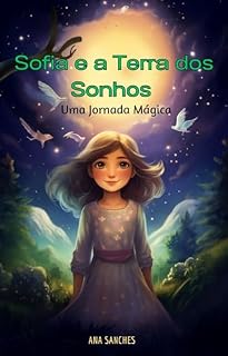 Livro Sofia e a Terra dos Sonhos : Uma Jornada Mágica