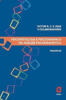 Livro Psicopatologia e psicodinâmica na análise psicodramática: Volume III
