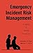 Emergency Incident Risk Management: A Safety & Health Perspective