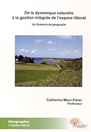 De la dynamique naturelle à la gestion intégrée de l'espace littoral