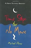 Time Stops for No Mouse: A Hermux Tantamoq Adventure (Hermux Tantamoq Adventures) by Hoeye, Michael (2002) Hardcover