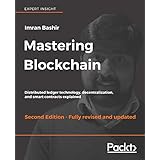 Mastering Blockchain: Distributed ledger technology, decentralization, and smart contracts explained, 2nd Edition