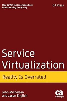 Buy Service Virtualization Reality Is Overrated Book Online At