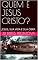 Livro QUEM É JESUS CRISTO?: JESUS, SUA VIDA E SUA OBRA (1)