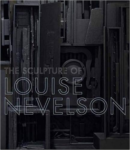 The Sculpture of Louise Nevelson: Constructing a Legend (Jewish Museum of New York) The Sculpture of Louise Nevelson: Constructing a Legend (Jewish Museum of New York)