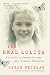 The Real Lolita: A Lost Girl, an Unthinkable Crime, and a Scandalous Masterpiece by Sarah Weinman