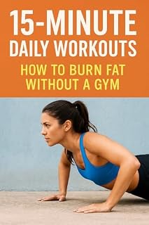 Livro 15-Minute Daily Workouts : How to Burn Fat Without a Gym