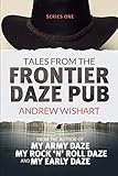 TALES FROM THE FRONTIER DAZE PUB (FRONTIER DAZE SERIES) by Andrew Wishart, Ken Rowland