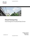 Cloud Computing: Automating the Virtualized Data Center (Networking Technology) by Venkata Josyula, Malcolm Orr