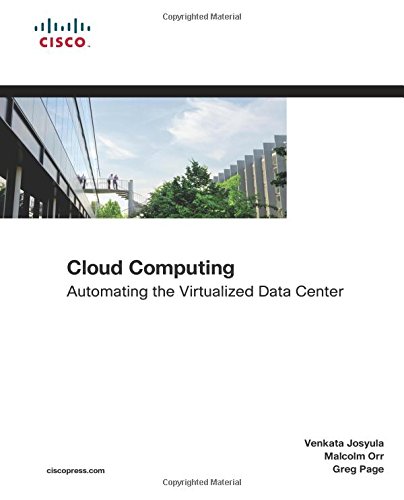 Cloud Computing: Automating the Virtualized Data Center (Networking Technology) by Venkata Josyula, Malcolm Orr, Greg Page