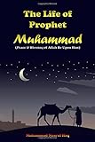 The Life of Prophet: Muhammad The Messenger of Allah in Completing the Religion of Islam Biography of A Great Leader…