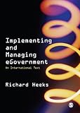Implementing and Managing eGovernment : An International Text, Heeks, Richard, 0761967923