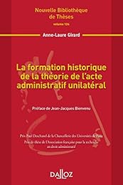 La  formation historique de la théorie de l'acte administratif unilatéral