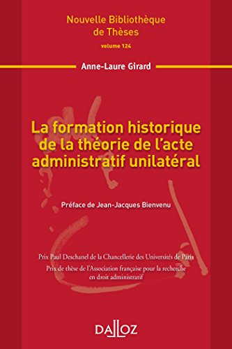 La  formation historique de la théorie de l'acte administratif unilatéral