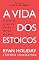 Livro A Vida dos Estoicos: A Arte de Viver, de Zenão a Marco Aurélio