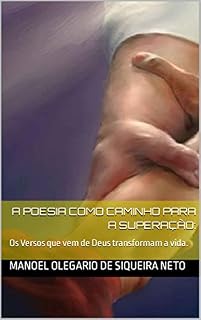 Livro A Poesia como Caminho para a Superação:: Os Versos que vem de Deus transformam a vida.
