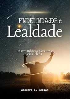Livro Fidelidade e Lealdade: Chaves Bíblias para uma Vida Plena (EDITORA ASQUENAS)
