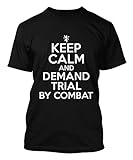 Keep Calm And Demand Trial By Combat Men's T-shirt
